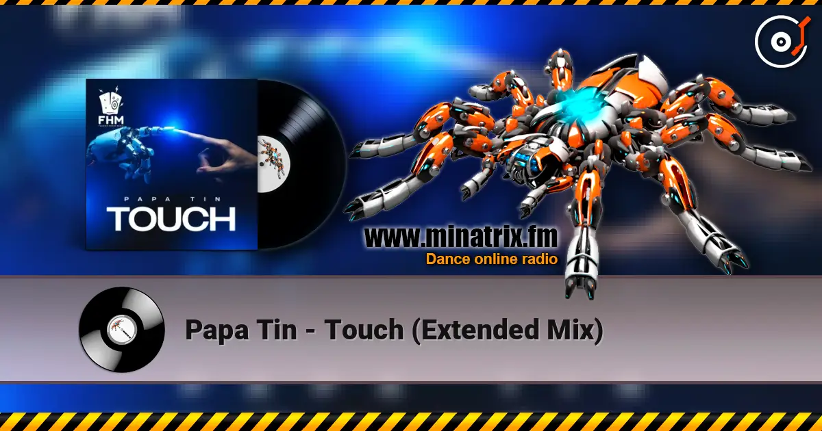 Papa Tin - Touch (Extended Mix) écouter en ligne en haute qualité | Minatrix.FM