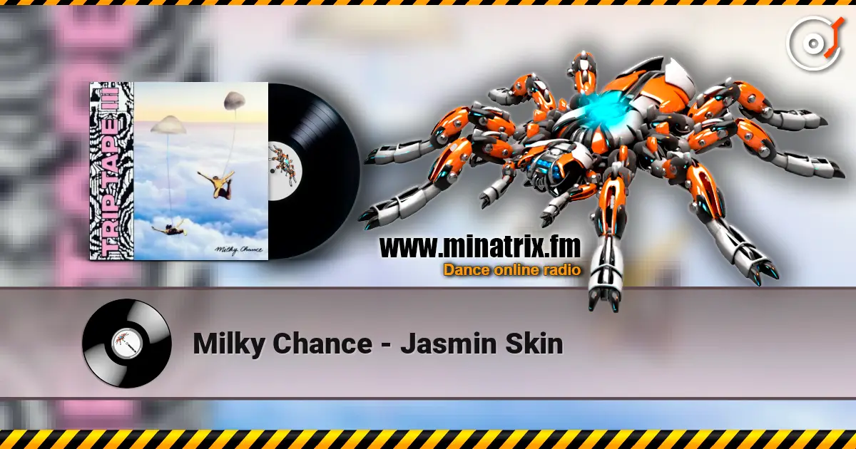 Milky Chance - Jasmin Skin écouter en ligne en haute qualité | Minatrix.FM