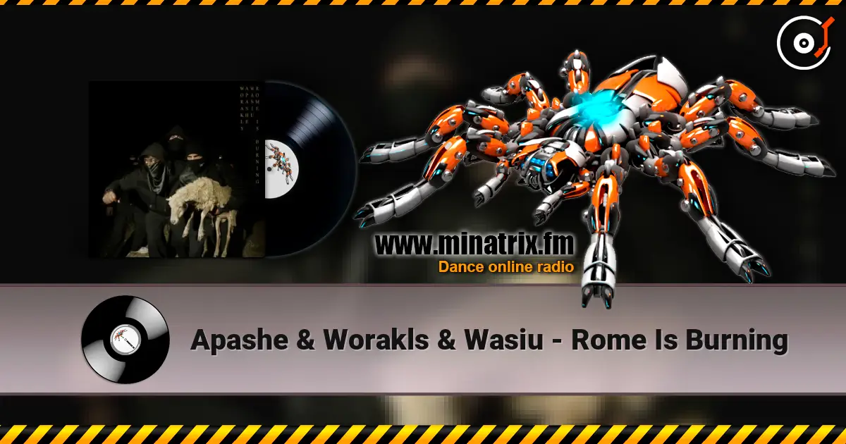 Apashe & Worakls & Wasiu - Rome Is Burning écouter en ligne en haute qualité | Minatrix.FM