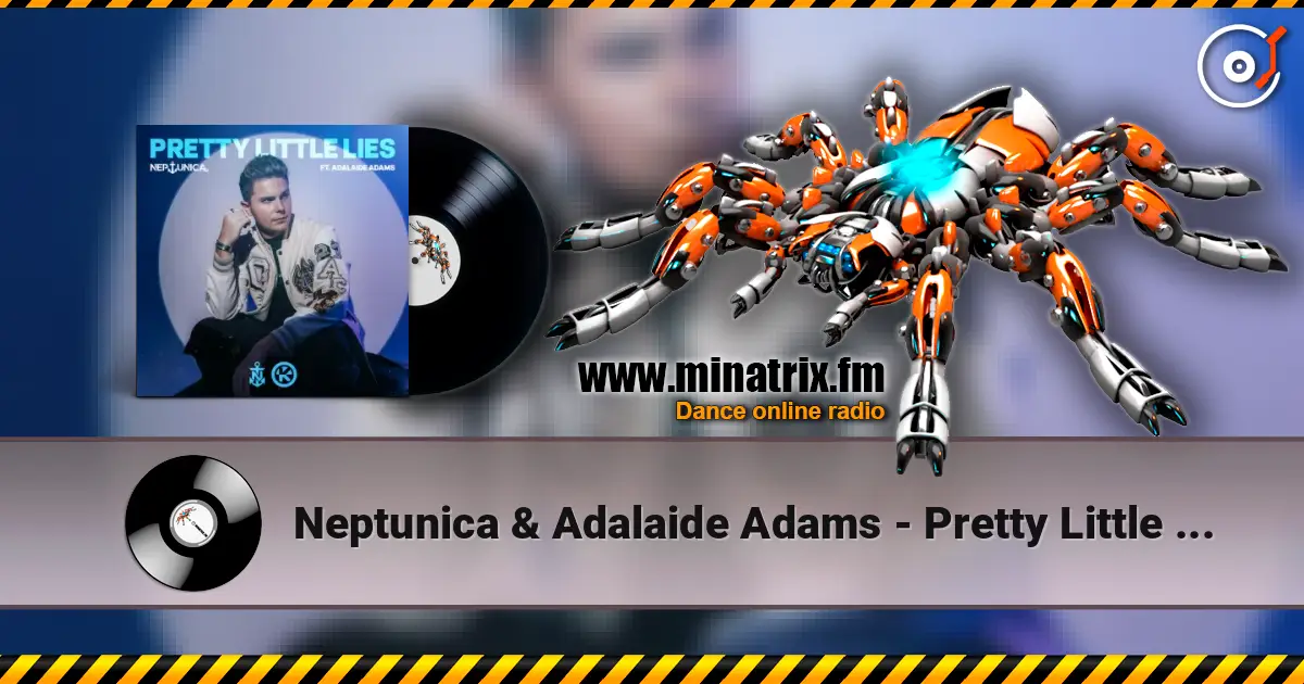 Neptunica & Adalaide Adams - Pretty Little Lies écouter en ligne en haute qualité | Minatrix.FM