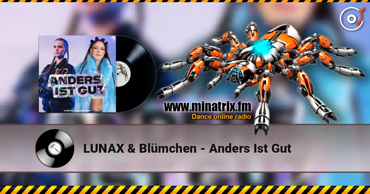 LUNAX & Blümchen - Anders Ist Gut écouter en ligne en haute qualité | Minatrix.FM