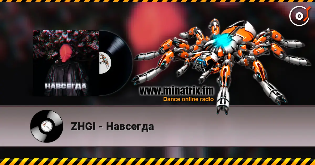 ZHGI - Навсегда écouter en ligne en haute qualité | Minatrix.FM