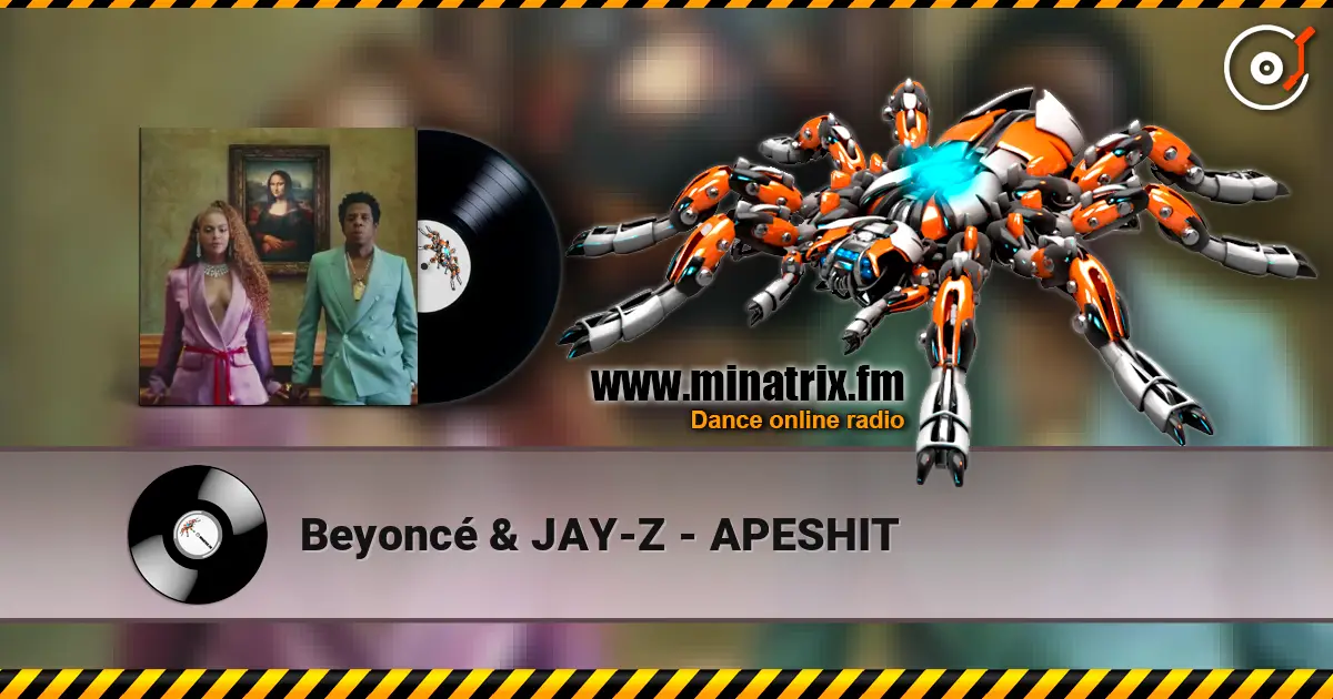 Beyoncé & JAY-Z - APESHIT écouter en ligne en haute qualité | Minatrix.FM