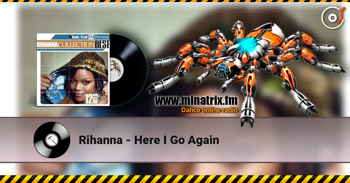 Rihanna - Here I Go Again écouter en ligne en haute qualité | Minatrix.FM