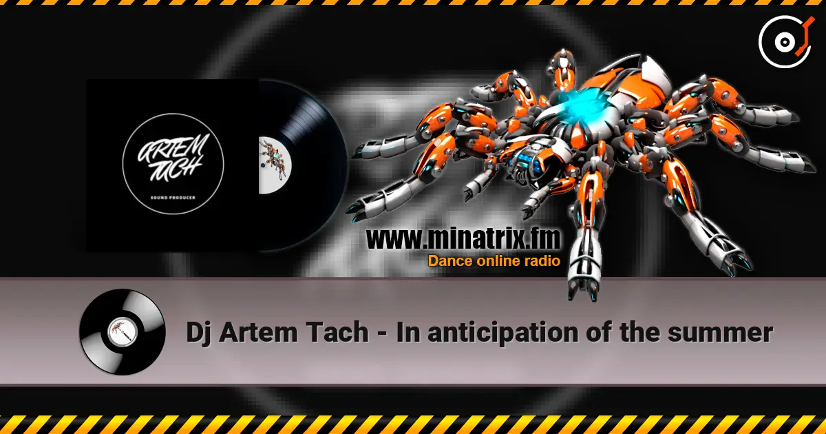Dj Artem Tach - In anticipation of the summer écouter en ligne en haute qualité | Minatrix.FM