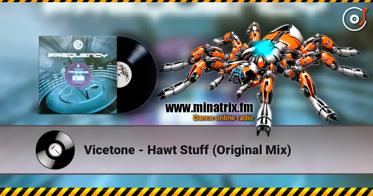 Vicetone - Hawt Stuff (Original Mix) écouter en ligne en haute qualité | Minatrix.FM