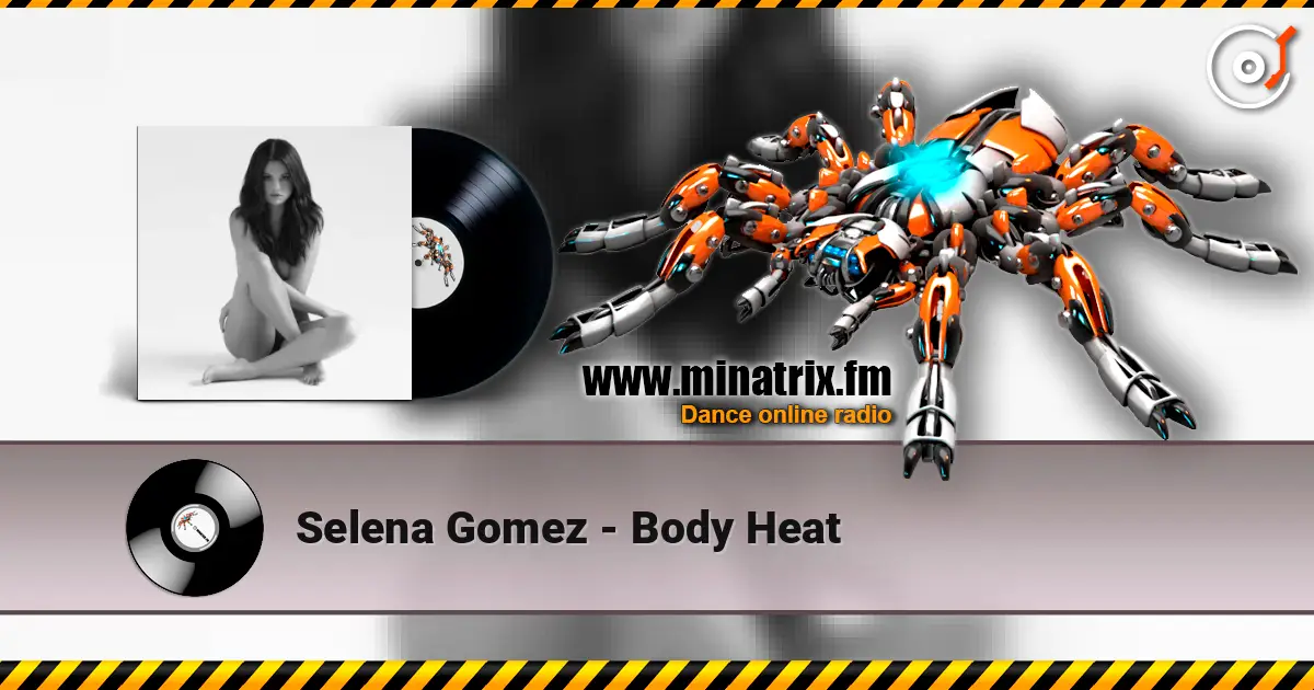 Selena Gomez - Body Heat écouter en ligne en haute qualité | Minatrix.FM