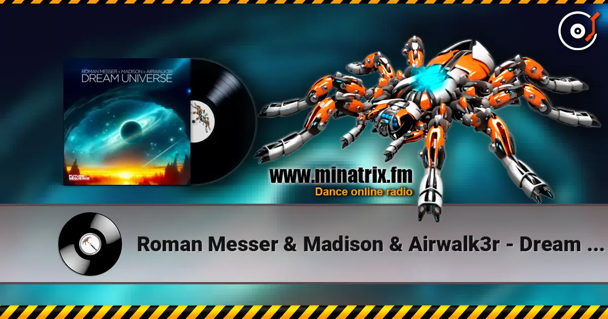 Roman Messer & Madison & Airwalk3r - Dream Universe écouter en ligne en haute qualité | Minatrix.FM