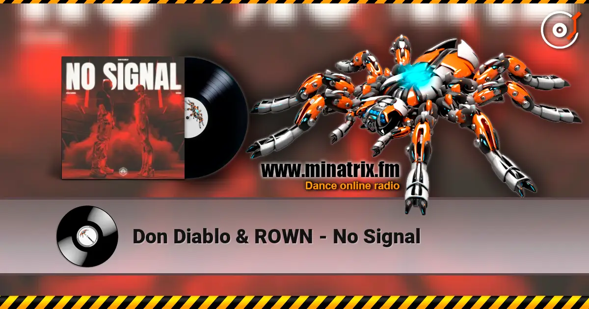 Don Diablo & ROWN - No Signal écouter en ligne en haute qualité | Minatrix.FM