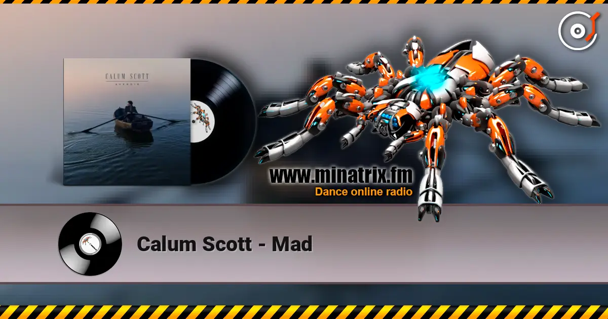 Calum Scott - Mad écouter en ligne en haute qualité | Minatrix.FM