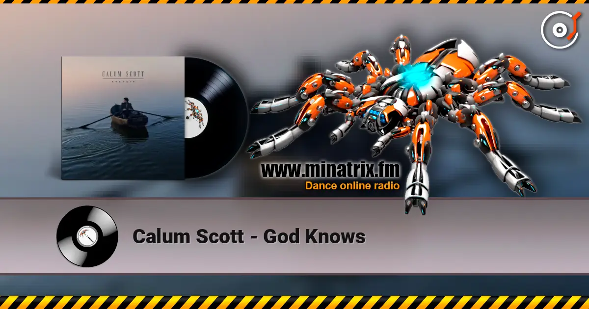 Calum Scott - God Knows écouter en ligne en haute qualité | Minatrix.FM