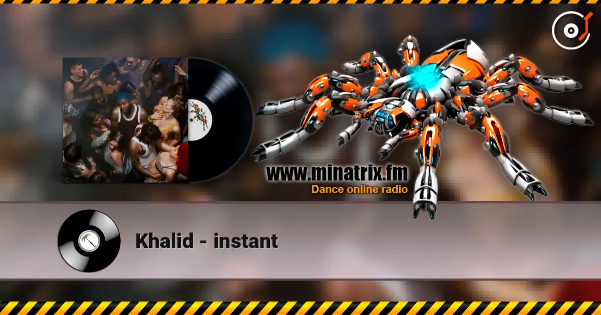 Khalid - instant écouter en ligne en haute qualité | Minatrix.FM