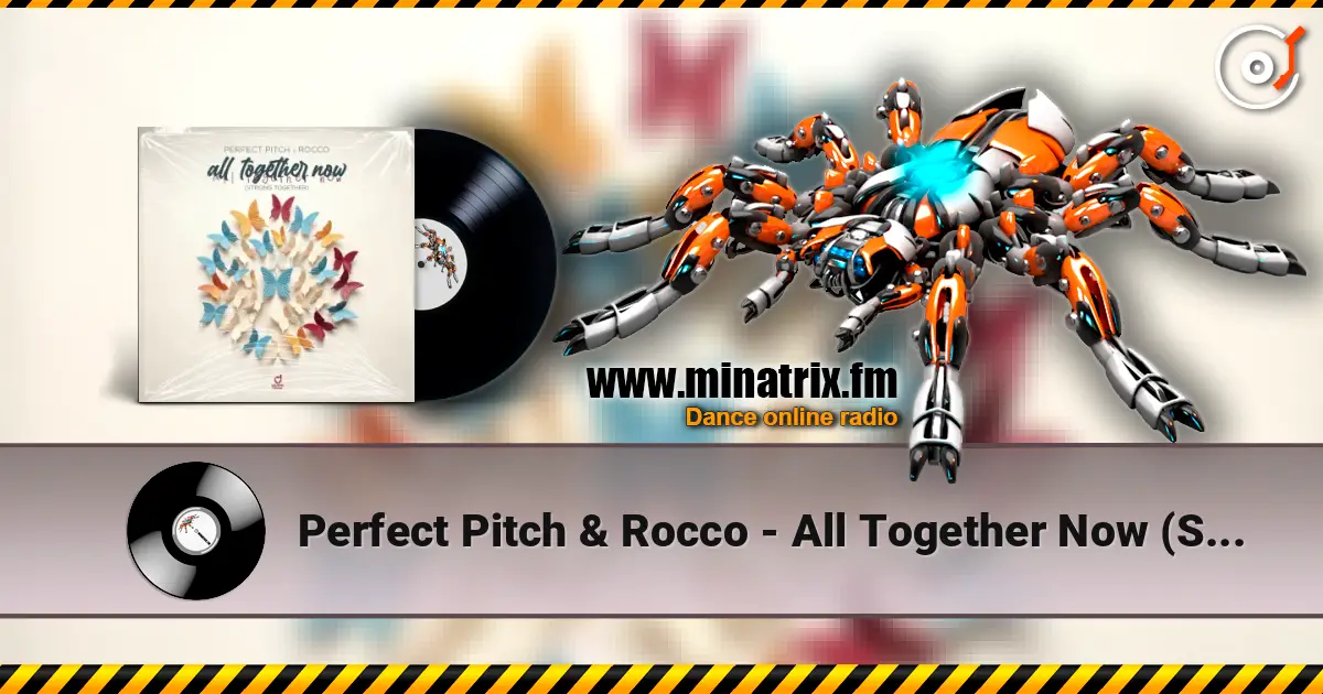 Perfect Pitch & Rocco - All Together Now (Strong Together) écouter en ligne en haute qualité | Minatrix.FM
