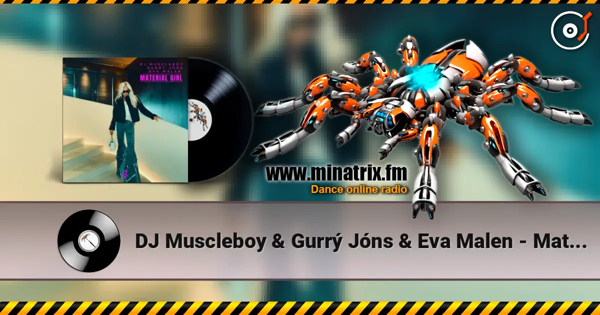 DJ Muscleboy & Gurrý Jóns & Eva Malen - Material Girl écouter en ligne en haute qualité | Minatrix.FM
