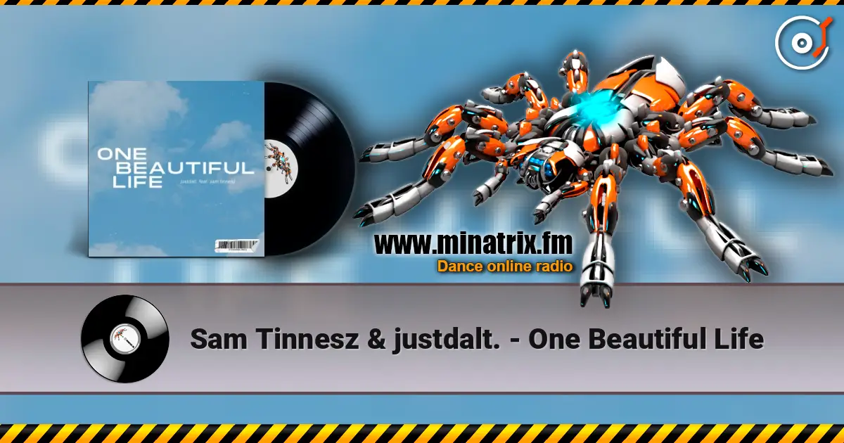 Sam Tinnesz & justdalt. - One Beautiful Life écouter en ligne en haute qualité | Minatrix.FM