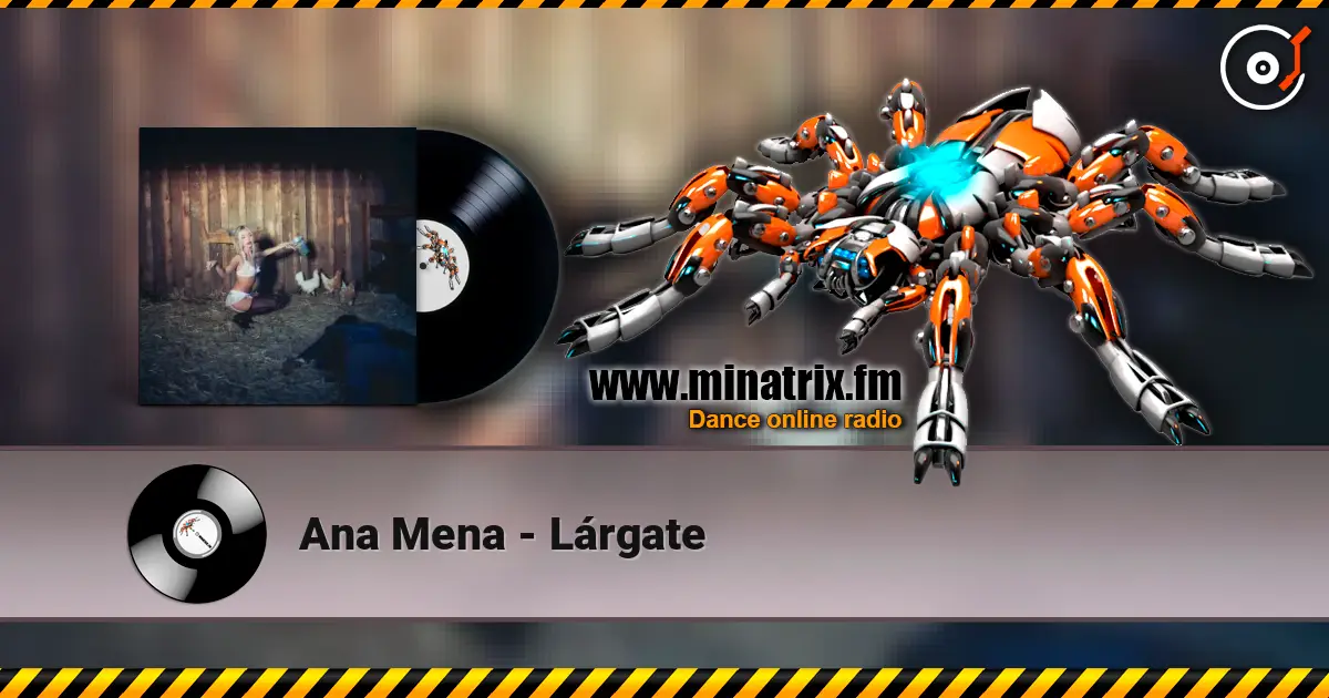Ana Mena - Lárgate écouter en ligne en haute qualité | Minatrix.FM