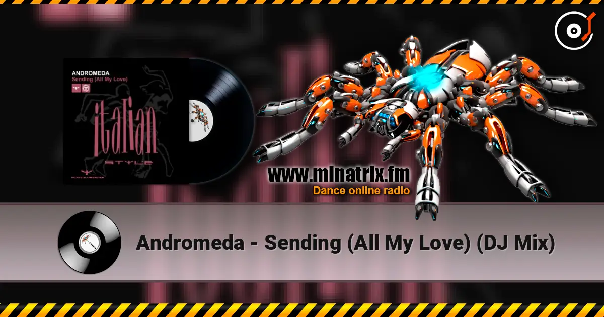 Andromeda - Sending (All My Love) (DJ Mix) écouter en ligne en haute qualité | Minatrix.FM