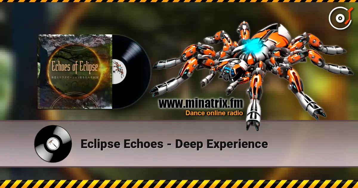 Eclipse Echoes - Deep Experience écouter en ligne en haute qualité | Minatrix.FM