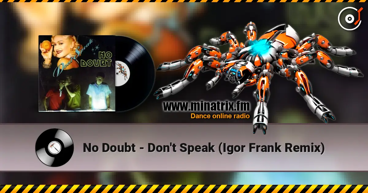 No Doubt - Don't Speak (Igor Frank Remix) écouter en ligne en haute qualité | Minatrix.FM