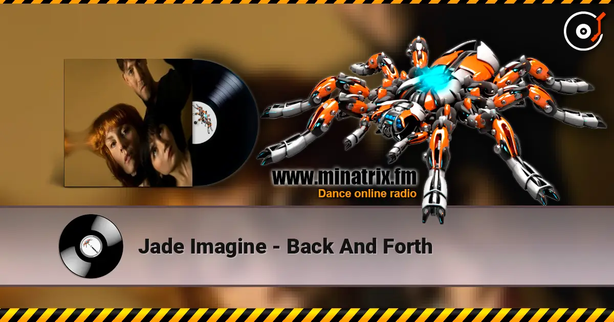 Jade Imagine - Back And Forth écouter en ligne en haute qualité | Minatrix.FM