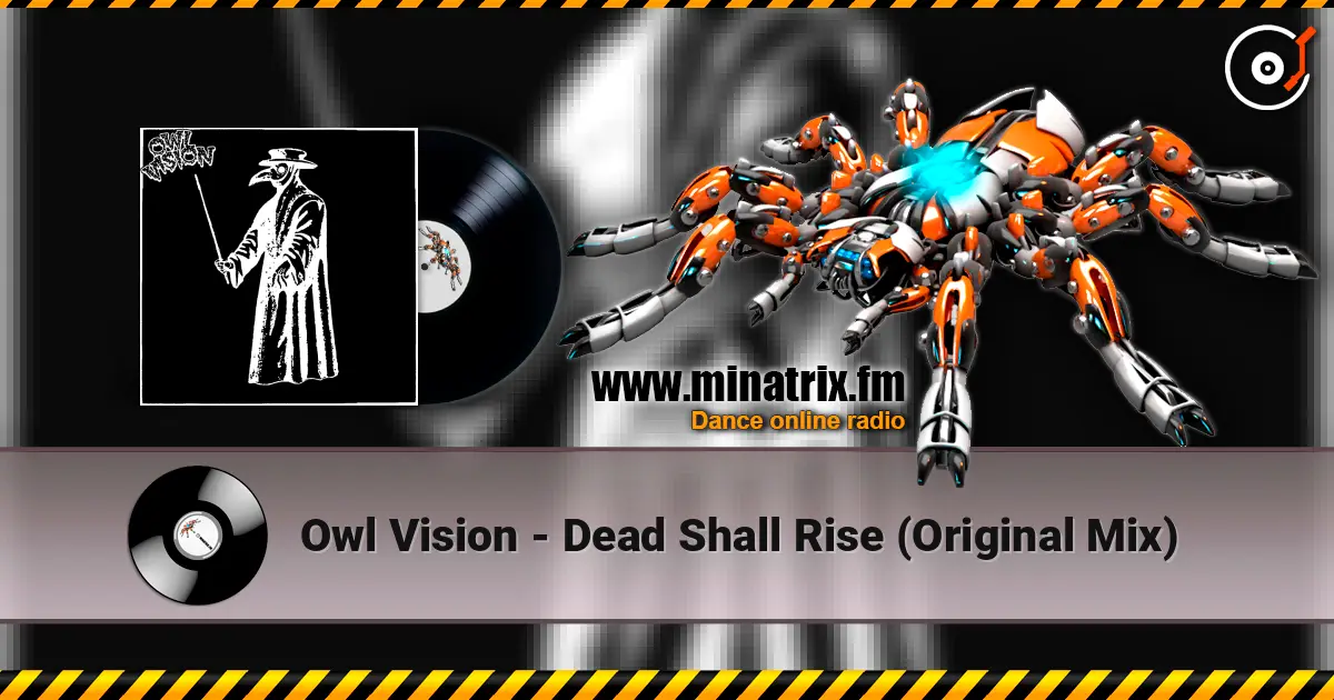 Owl Vision - Dead Shall Rise (Original Mix) écouter en ligne en haute qualité | Minatrix.FM