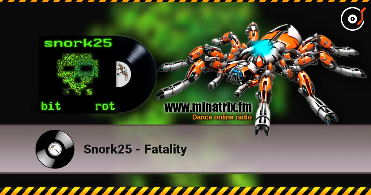 Snork25 - Fatality écouter en ligne en haute qualité | Minatrix.FM