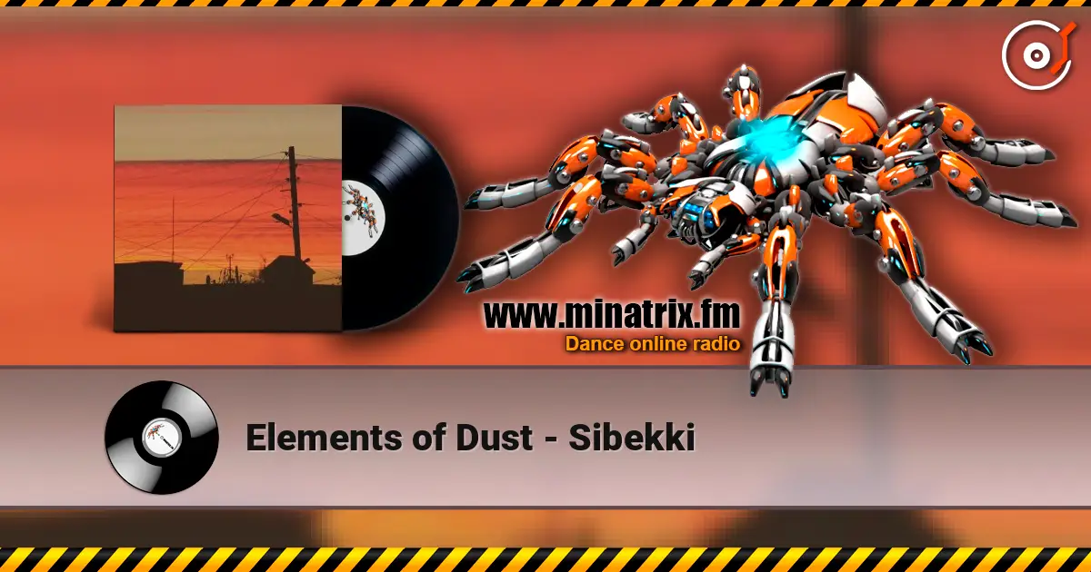 Elements of Dust - Sibekki écouter en ligne en haute qualité | Minatrix.FM
