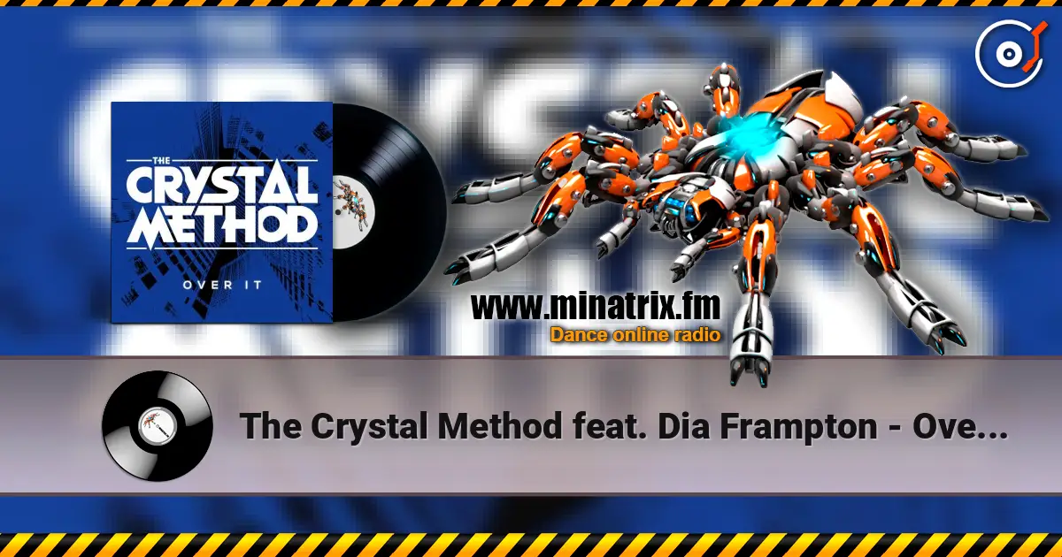 The Crystal Method feat. Dia Frampton - Over It écouter en ligne en haute qualité | Minatrix.FM