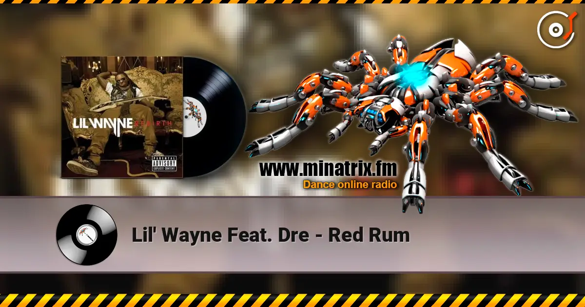 Lil' Wayne Feat. Dre - Red Rum écouter en ligne en haute qualité | Minatrix.FM