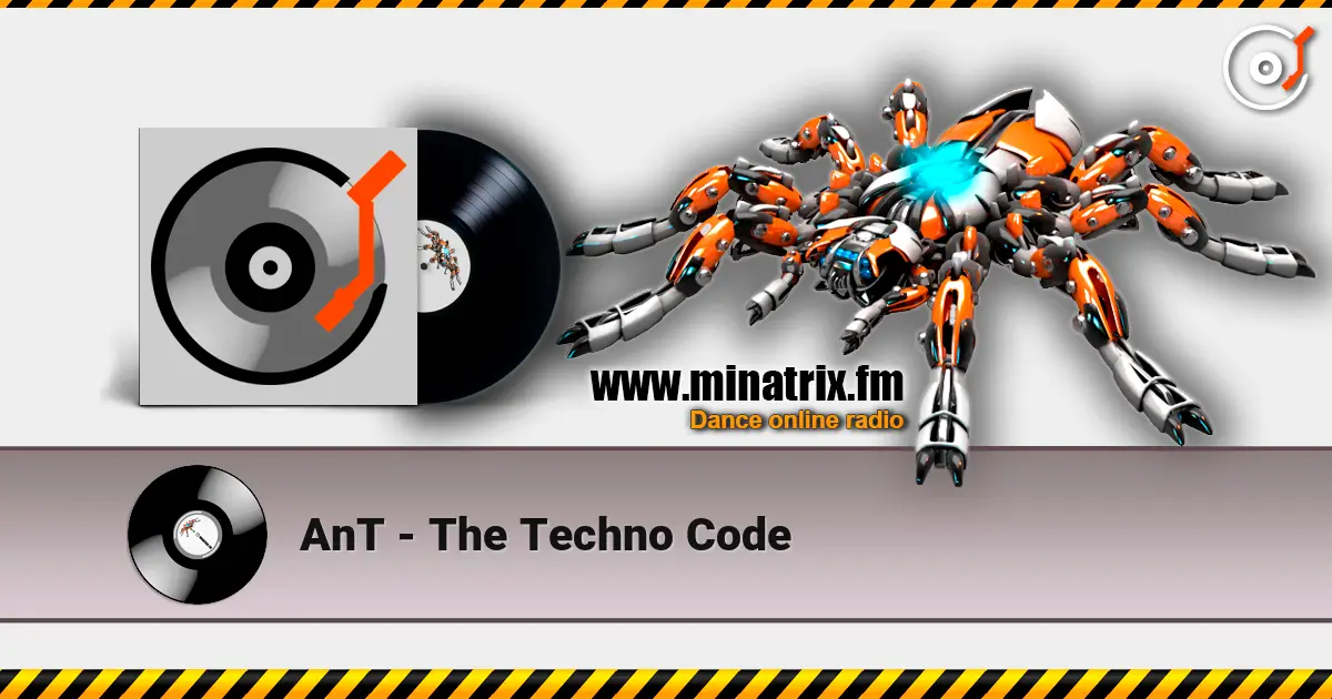 AnT - The Techno Code écouter en ligne en haute qualité | Minatrix.FM