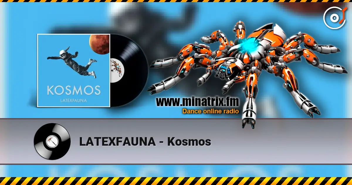 LATEXFAUNA - Kosmos écouter en ligne en haute qualité | Minatrix.FM