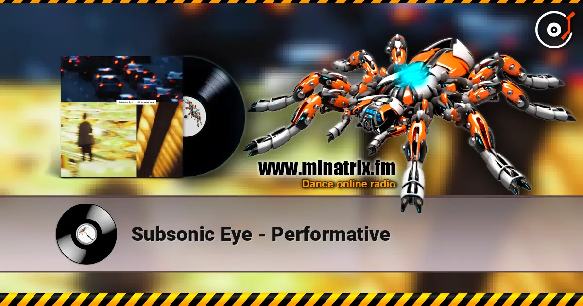 Subsonic Eye - Performative écouter en ligne en haute qualité | Minatrix.FM