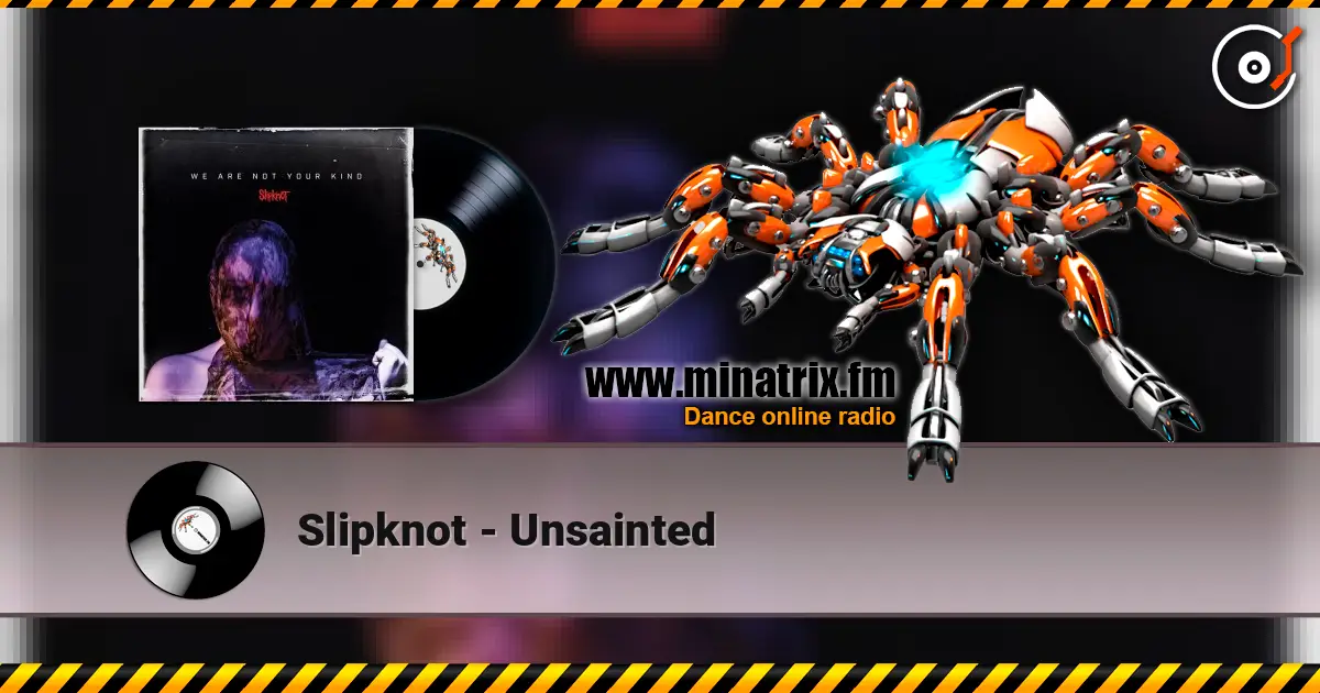 Slipknot - Unsainted écouter en ligne en haute qualité | Minatrix.FM