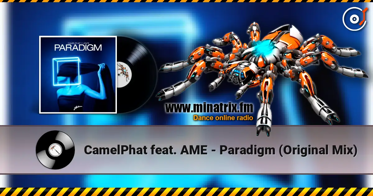 CamelPhat feat. AME - Paradigm (Original Mix) écouter en ligne en haute qualité | Minatrix.FM