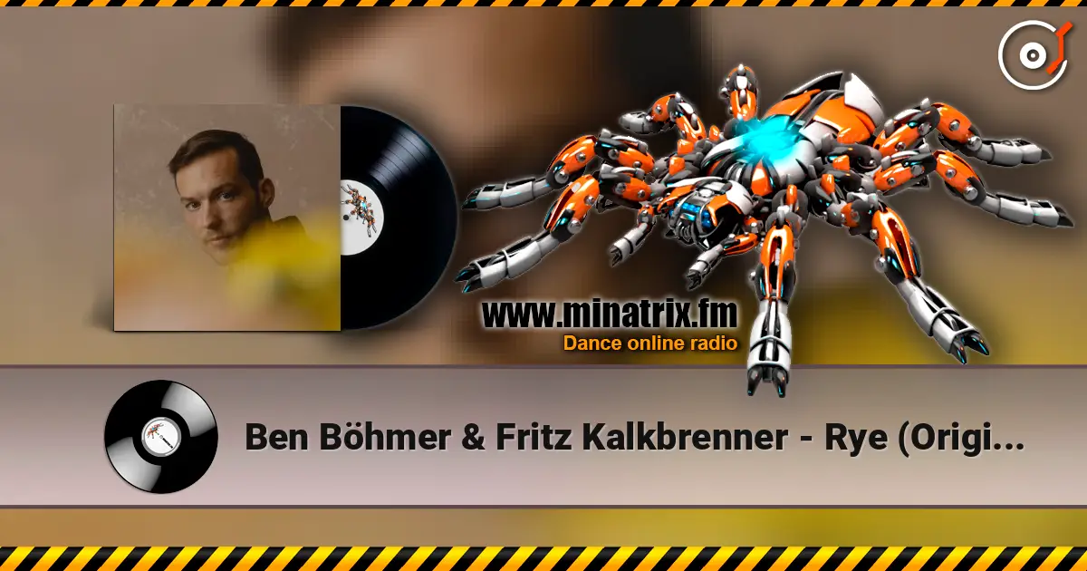 Ben Böhmer & Fritz Kalkbrenner - Rye (Original Mix) écouter en ligne en haute qualité | Minatrix.FM