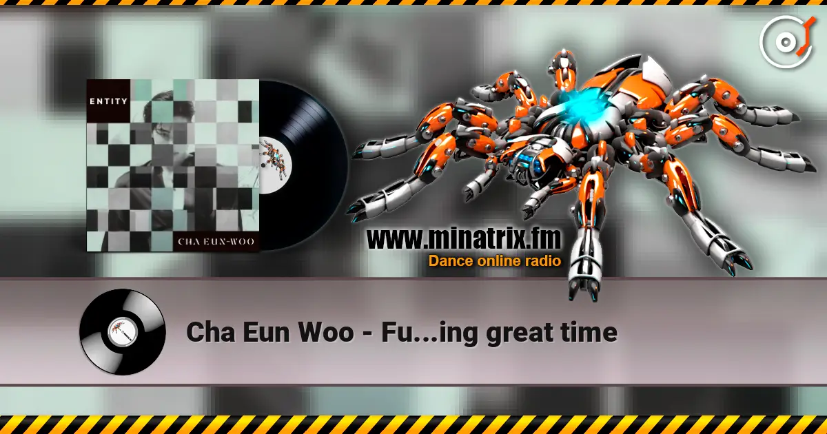 Cha Eun Woo - Fu...ing great time écouter en ligne en haute qualité | Minatrix.FM