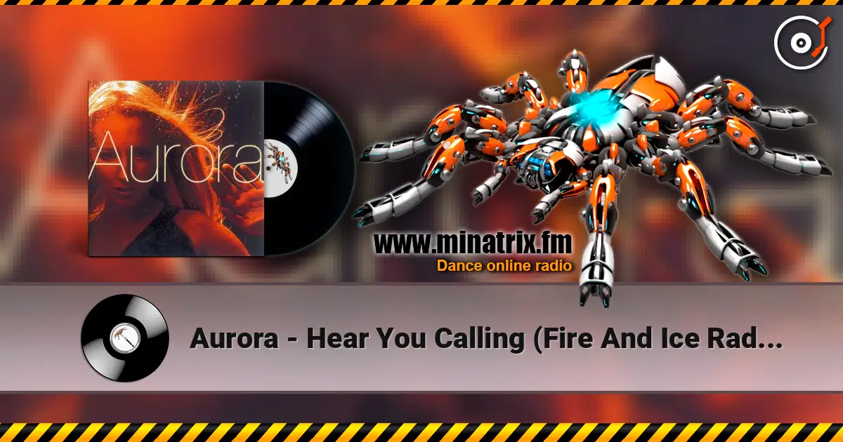 Aurora - Hear You Calling (Fire And Ice Radio Cut) écouter en ligne en haute qualité | Minatrix.FM