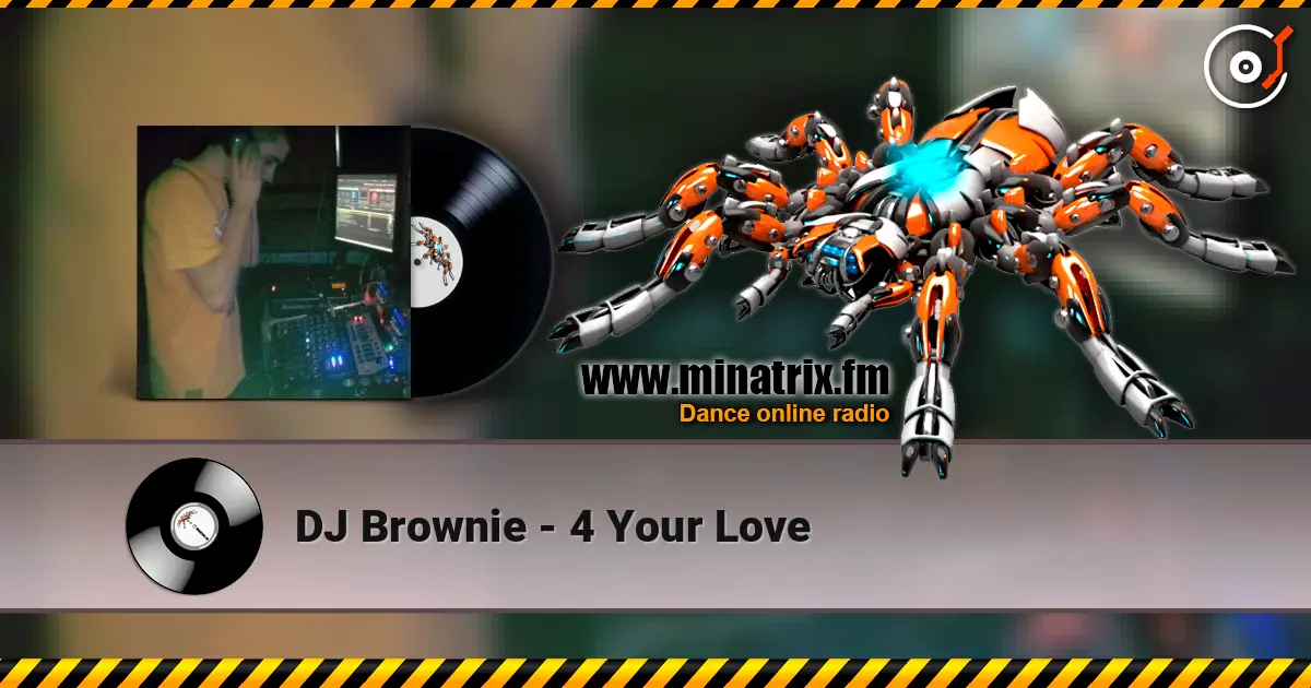 DJ Brownie - 4 Your Love écouter en ligne en haute qualité | Minatrix.FM