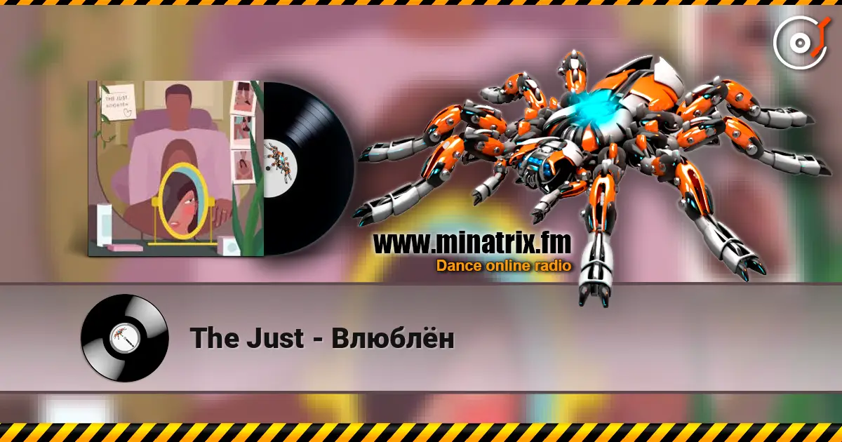 The Just - Влюблён écouter en ligne en haute qualité | Minatrix.FM