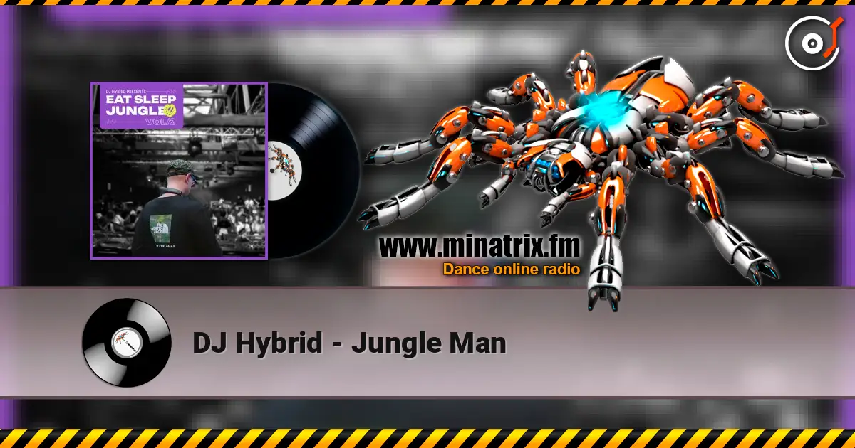DJ Hybrid - Jungle Man écouter en ligne en haute qualité | Minatrix.FM