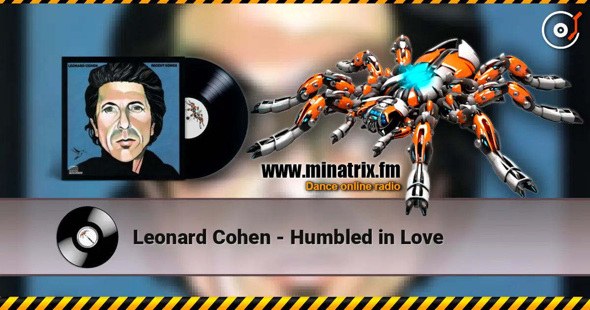 Leonard Cohen - Humbled in Love écouter en ligne en haute qualité | Minatrix.FM