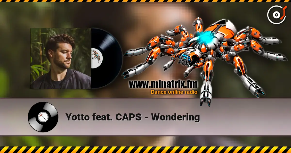 Yotto feat. CAPS - Wondering écouter en ligne en haute qualité | Minatrix.FM