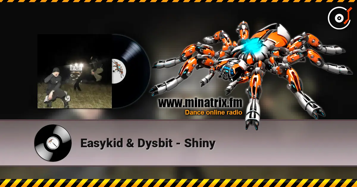 Easykid & Dysbit - Shiny écouter en ligne en haute qualité | Minatrix.FM