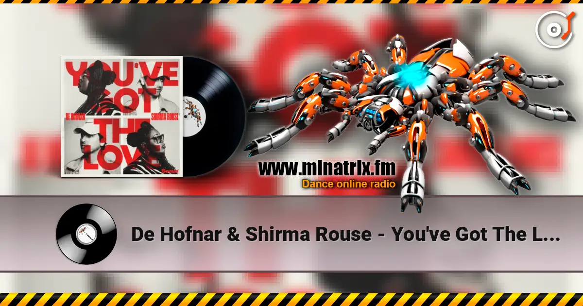 De Hofnar & Shirma Rouse - You've Got The Love écouter en ligne en haute qualité | Minatrix.FM