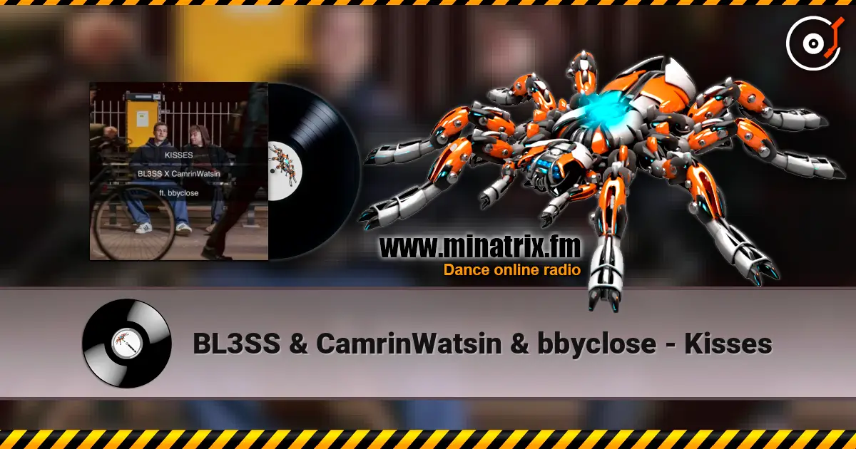 BL3SS & CamrinWatsin & bbyclose - Kisses écouter en ligne en haute qualité | Minatrix.FM