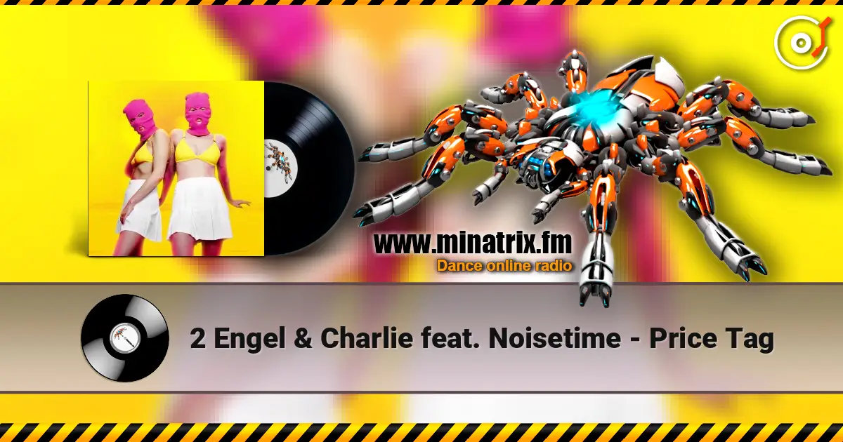 2 Engel & Charlie feat. Noisetime - Price Tag écouter en ligne en haute qualité | Minatrix.FM