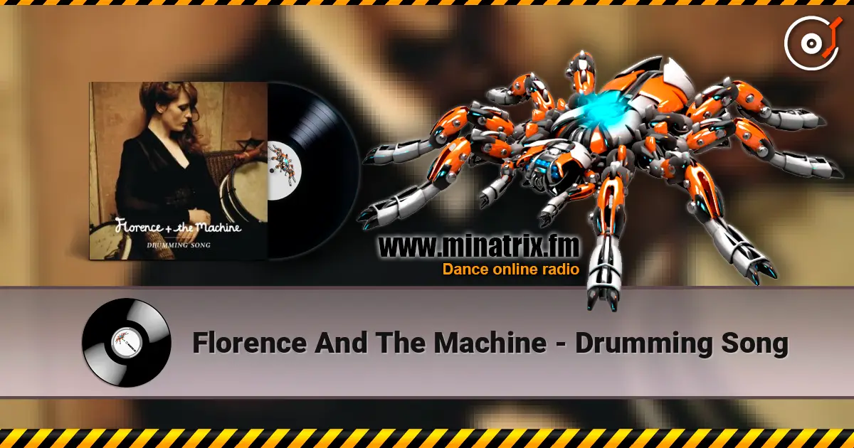 Florence And The Machine - Drumming Song écouter en ligne en haute qualité | Minatrix.FM