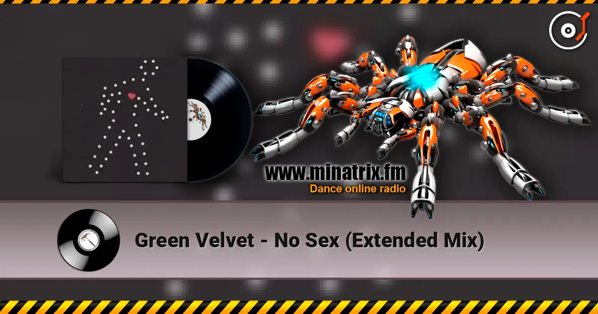 Green Velvet - No Sex (Extended Mix) écouter en ligne en haute qualité | Minatrix.FM
