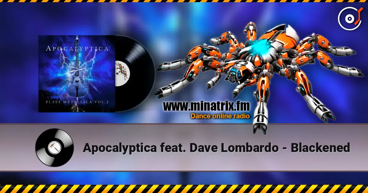 Apocalyptica feat. Dave Lombardo - Blackened écouter en ligne en haute qualité | Minatrix.FM