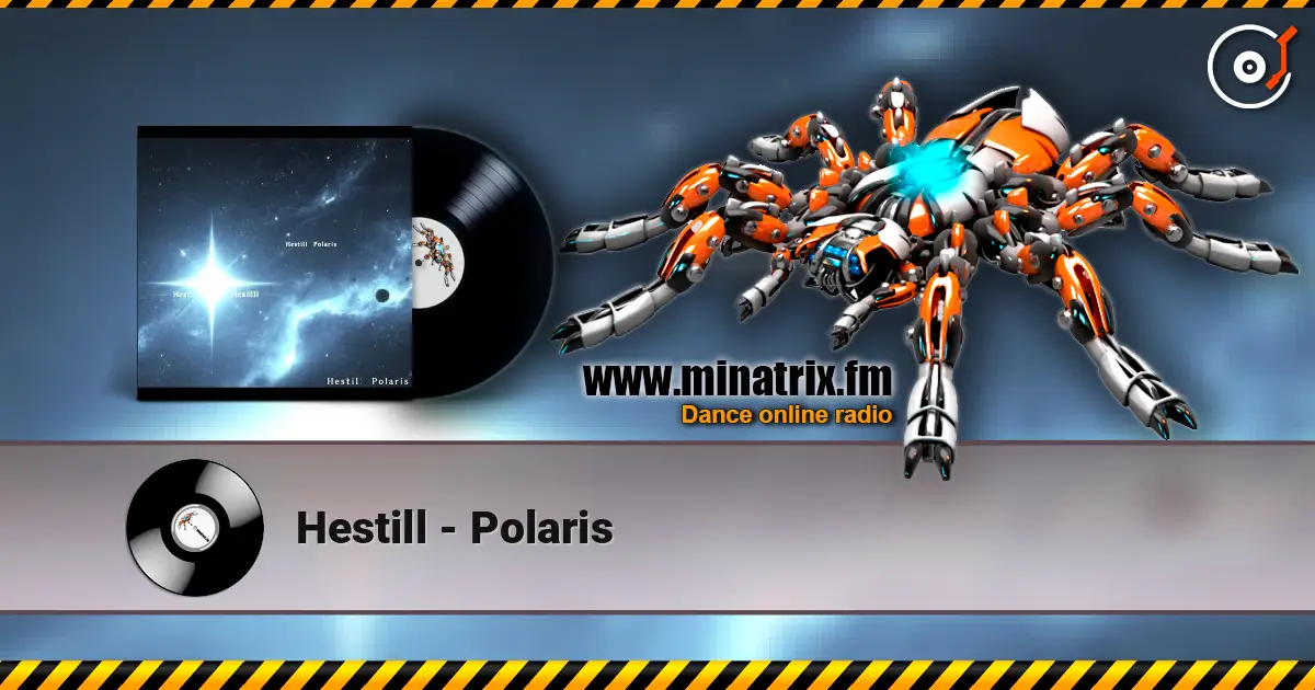 Hestill - Polaris écouter en ligne en haute qualité | Minatrix.FM